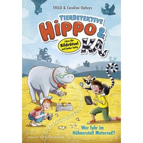 Tierdetektive Hippo & Ka - Wer fuhr im Hühnerstall Motorrad? THiLO; Opheys, Caroline (Illustrationen) Copertina rigida 