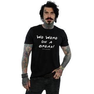 Friends  We Were On A Break TShirt 