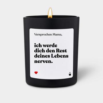Duftkerze Woody Versprochen Mama, ich werde dich den Rest deines Lebens nerven.