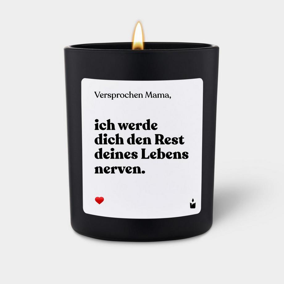 CandleHand Duftkerze Woody Versprochen Mama, ich werde dich den Rest deines Lebens nerven.  