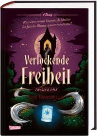 Disney. Twisted Tales: Verlockende Freiheit (Rapunzel) Disney, Walt; Gutberlet, Ronald (Übersetzung) Gebundene Ausgabe 