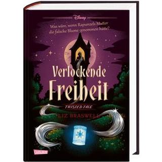 Disney. Twisted Tales: Verlockende Freiheit (Rapunzel) Disney, Walt; Gutberlet, Ronald (Übersetzung) Gebundene Ausgabe 