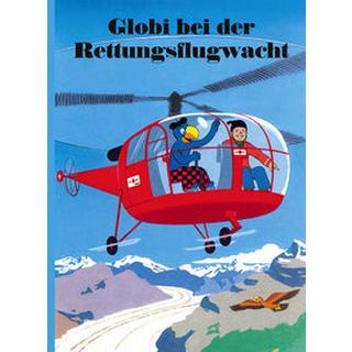 Globi bei der Rettungsflugwacht Strebel, Guido; Heinzer, Peter (Illustrationen) Couverture rigide 