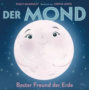 Der Mond - Bester Freund der Erde McAnulty, Stacy; Lewis, Stevie (Illustrationen); Schmidt-Wussow, Susanne (Übersetzung) Gebundene Ausgabe 