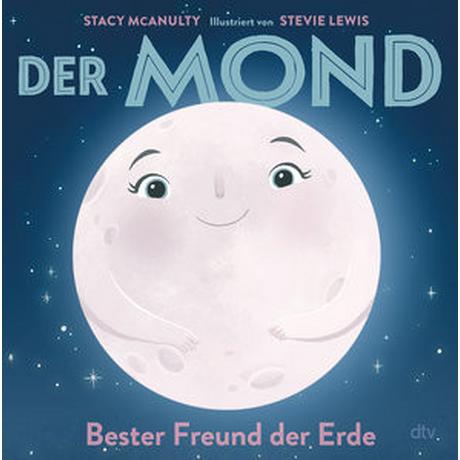 Der Mond - Bester Freund der Erde McAnulty, Stacy; Lewis, Stevie (Illustrationen); Schmidt-Wussow, Susanne (Übersetzung) Gebundene Ausgabe 