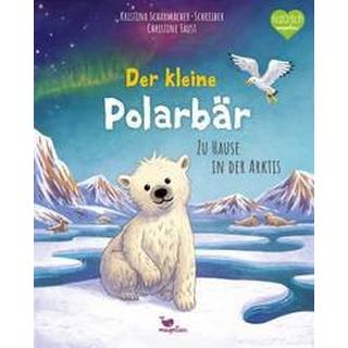 Der kleine Polarbär - Zu Hause in der Arktis Scharmacher-Schreiber, Kristina; Faust, Christine (Illustrationen) Gebundene Ausgabe 