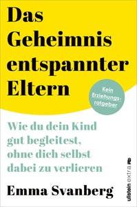 Das Geheimnis entspannter Eltern Svanberg, Emma; Liebl, Elisabeth (Übersetzung) Copertina rigida 