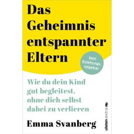 Das Geheimnis entspannter Eltern Svanberg, Emma; Liebl, Elisabeth (Übersetzung) Copertina rigida 