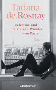 Célestine und die kleinen Wunder von Paris Rosnay, Tatiana de; Lemmens, Nathalie (Übersetzung) Couverture rigide 