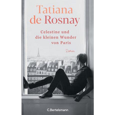 Célestine und die kleinen Wunder von Paris Rosnay, Tatiana de; Lemmens, Nathalie (Übersetzung) Couverture rigide 