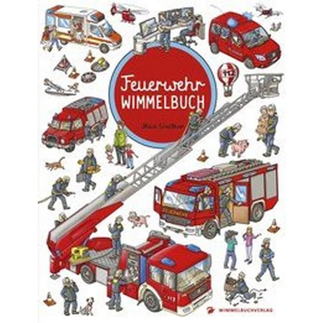 Wimmelbuch Verlag - Feuerwehr Das große Bilderbuch ab 2 Jahre, Walther, Max (Illustrationen)