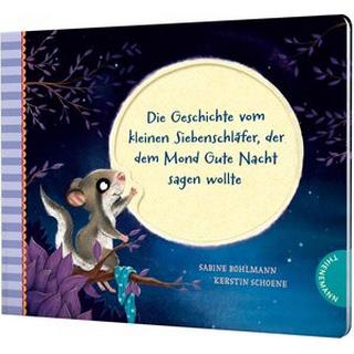 Der kleine Siebenschläfer 6: Die Geschichte vom kleinen Siebenschläfer, der dem Mond Gute Nacht sagen wollte Bohlmann, Sabine; Schoene, Kerstin (Illustrationen) Couverture rigide 