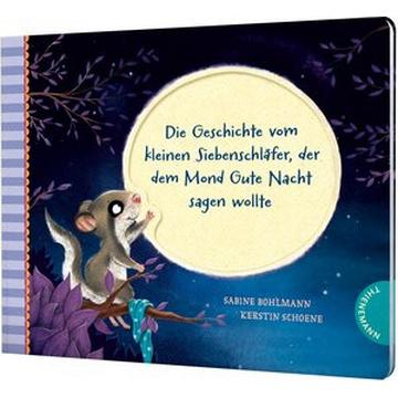 Der kleine Siebenschläfer 6: Die Geschichte vom kleinen Siebenschläfer, der dem Mond Gute Nacht sagen wollte