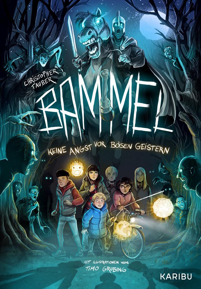 Bammel - Keine Angst vor bösen Geistern Tauber, Christopher; Grubing, Timo (Illustrationen) Couverture rigide 