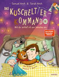 Das Kuscheltier-Kommando (Band 3) - Mit dir schlaf ich am liebsten ein Koch, Samuel; Koch, Sarah; Resch, Nadine Y. (Illustrationen) Copertina rigida 