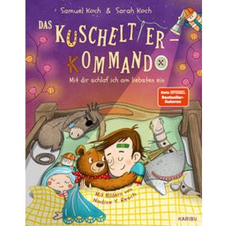 Das Kuscheltier-Kommando (Band 3) - Mit dir schlaf ich am liebsten ein Koch, Samuel; Koch, Sarah; Resch, Nadine Y. (Illustrationen) Copertina rigida 