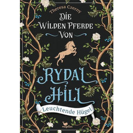 Die wilden Pferde von Rydal Hill - Leuchtende Hügel Czerny, Theresa Gebundene Ausgabe 