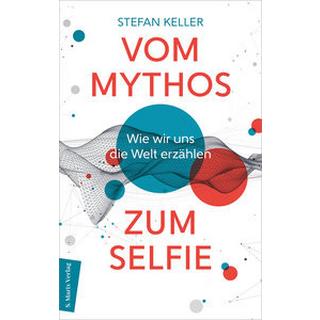 Vom Mythos zum Selfie Keller, Stefan Gebundene Ausgabe 