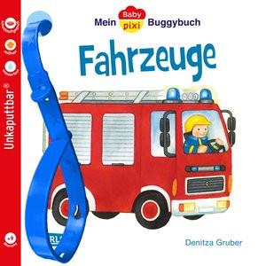 Baby Pixi (unkaputtbar) 43: Mein Baby-Pixi Buggybuch: Fahrzeuge Gruber, Denitza; Gruber, Denitza (Illustrationen) Gebundene Ausgabe 