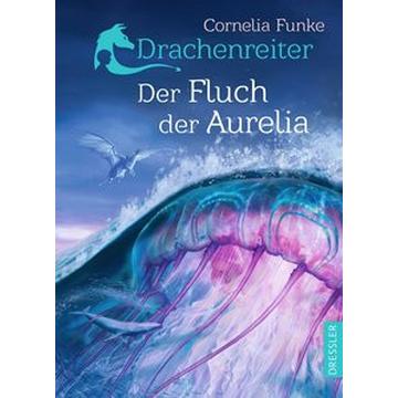 Drachenreiter 3. Der Fluch der Aurelia