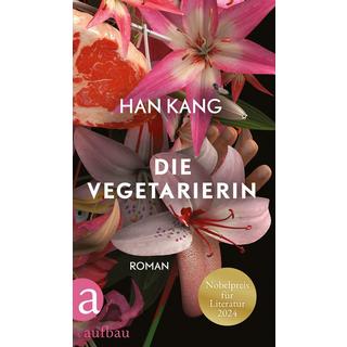 Die Vegetarierin Kang, Han; Lee, Ki-Hyang (Übersetzung) Couverture rigide 