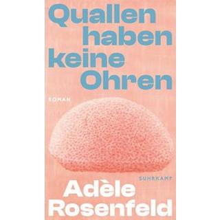 Quallen haben keine Ohren Rosenfeld, Adèle; Denis, Nicola (Übersetzung) Copertina rigida 