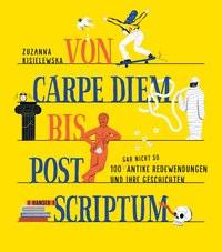 Von Carpe Diem bis Post Scriptum Kisielewska, Zuzanna; Dudek, Agata (Illustrationen); Nowak, MaÅgorzata (Illustrationen); Kijowska, Marta (Übersetzung) Copertina rigida 