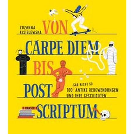 Von Carpe Diem bis Post Scriptum Kisielewska, Zuzanna; Dudek, Agata (Illustrationen); Nowak, MaÅgorzata (Illustrationen); Kijowska, Marta (Übersetzung) Copertina rigida 