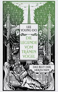 Das Blut der Herzlosen - Die Legende vom Tränenvogel 1 Lee, Young-do; Kim, Hyuk-Sook (Übersetzung); Selzer, Manfred (Übersetzung) Gebundene Ausgabe 