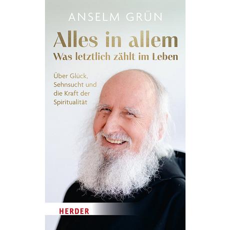 Alles in allem - was letztlich zählt im Leben Grün, Anselm Couverture rigide 