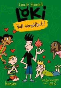 Loki - Voll vergöttert! Stowell, Louie; K., Ulf (Illustrationen); Mumot, André (Übersetzung) Gebundene Ausgabe 