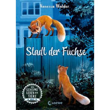 Das geheime Leben der Tiere (Wald) - Stadt der Füchse