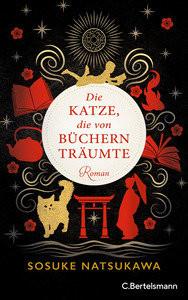 Die Katze, die von Büchern träumte Natsukawa, Sosuke; Mangold, Sabine (Übersetzung) Copertina rigida 