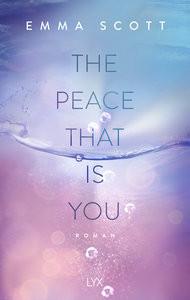 The Peace That Is You Scott, Emma; Marter, Inka (Übersetzung) Gebundene Ausgabe 