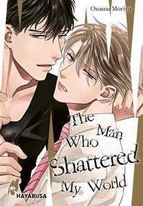 The Man Who Shattered My World Moriya, Osamu; Hesse, Diana (Übersetzung) Gebundene Ausgabe 