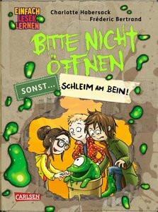 Bitte nicht öffnen, sonst ... 2: Schleim am Bein! Habersack, Charlotte; Bertrand, Fréderic (Illustrationen) Gebundene Ausgabe 