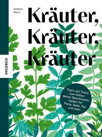 Kräuter, Kräuter, Kräuter Perry, Andrew; ten Bloemendal, Gerrit (Übersetzung) Copertina rigida 