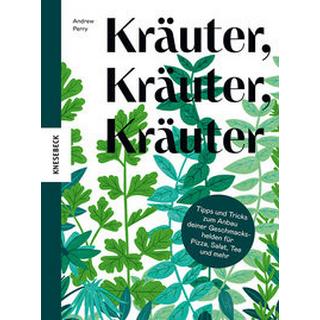 Kräuter, Kräuter, Kräuter Perry, Andrew; ten Bloemendal, Gerrit (Übersetzung) Copertina rigida 