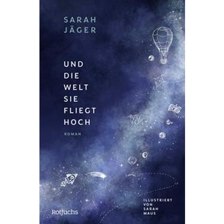 Und die Welt, sie fliegt hoch Jäger, Sarah; Maus, Sarah (Illustrationen) Copertina rigida 