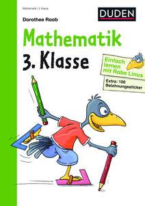 Einfach lernen mit Rabe Linus - Mathematik 3. Klasse Raab, Dorothee; Leuchtenberg, Stefan (Illustrationen); Mark, Bernhard (Illustrationen); Schliehe, Karin (Illustrationen) Gebundene Ausgabe 