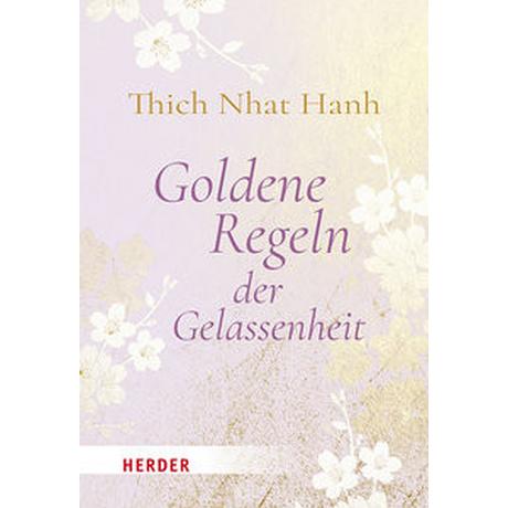 Goldene Regeln der Gelassenheit Thich Nhat Hanh; Neundorfer, German (Hrsg.) Couverture rigide 