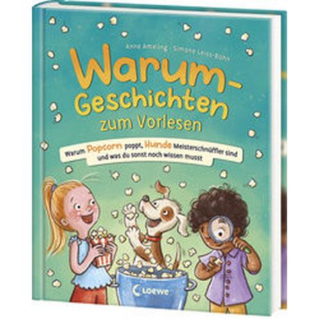 Warum-Geschichten zum Vorlesen - Warum Popcorn poppt, Hunde Meisterschnüffler sind und was du sonst noch wissen musst Ameling, Anne; Loewe Vorlesebücher (Hrsg.); Leiss-Bohn, Simone (Illustrationen) Copertina rigida 