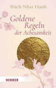 Goldene Regeln der Achtsamkeit Thich Nhat Hanh; Neundorfer, German (Hrsg.) Livre de poche 