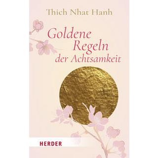 Goldene Regeln der Achtsamkeit Thich Nhat Hanh; Neundorfer, German (Hrsg.) Livre de poche 