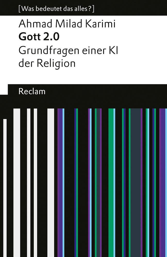 Gott 2.0. Grundfragen einer KI der Religion. [Was bedeutet das alles?] Karimi, Ahmad Milad Livre de poche 