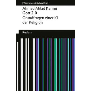 Gott 2.0. Grundfragen einer KI der Religion. [Was bedeutet das alles?] Karimi, Ahmad Milad Livre de poche 