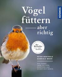 Vögel füttern, aber richtig Berthold, Peter; Mohr, Gabriele Couverture rigide 