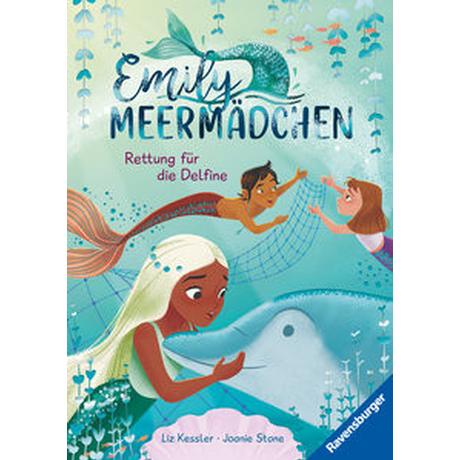 Emily Meermädchen - Rettung für die Delfine (ein Meerjungfrauen-Erstlesebuch für Kinder ab 6 Jahren) Kessler, Liz; Stone, Joanie (Illustrationen); Taube, Anna (Übersetzung) Gebundene Ausgabe 