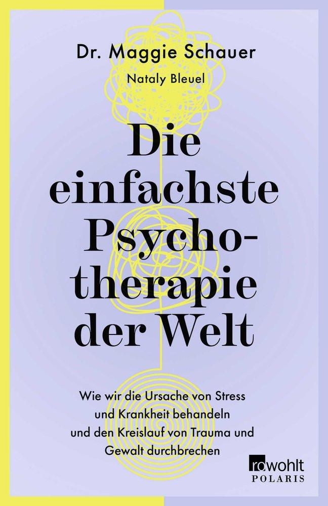 Die einfachste Psychotherapie der Welt Schauer, Maggie; Bleuel, Nataly (Co-Autor, Co-Autorin) Taschenbuch 