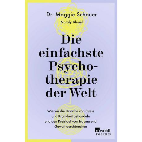 Die einfachste Psychotherapie der Welt Schauer, Maggie; Bleuel, Nataly (Co-Autor, Co-Autorin) Taschenbuch 